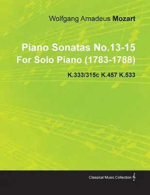 Sonatele pentru pian nr.13-15 de Wolfgang Amadeus Mozart pentru pian solo (1783-1788) K.333/315c K.457 K.533 - Piano Sonatas No.13-15 by Wolfgang Amadeus Mozart for Solo Piano (1783-1788) K.333/315c K.457 K.533