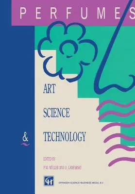 Parfumuri: Artă, știință și tehnologie - Perfumes: Art, Science and Technology