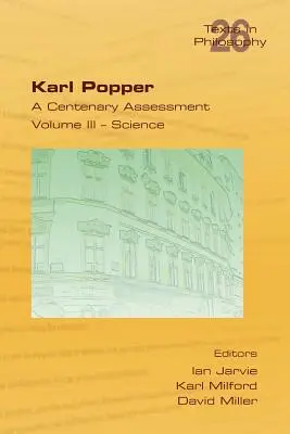 Karl Popper. O evaluare a Centenarului. Volumul III - Știința - Karl Popper. A Centenary Assessment. Volume III - Science