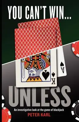 You Can't Win...Unless o privire investigativă asupra jocului de blackjack - You Can't Win...Unless an Investigative Look at the Game of Blackjack