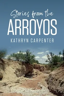 Povești din Arroyos - Stories from the Arroyos