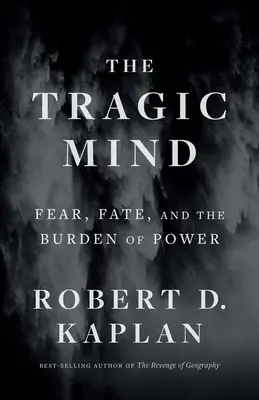 The Tragic Mind: Frica, destinul și povara puterii - The Tragic Mind: Fear, Fate, and the Burden of Power