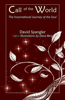 Chemarea lumii: Călătoria întrupată a sufletului - Call of the World: The Incarnational Journey of the Soul