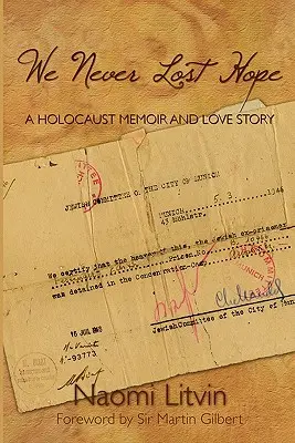 Nu ne-am pierdut niciodată speranța: Memorii despre Holocaust și o poveste de dragoste - We Never Lost Hope: A Holocaust Memoir and Love Story