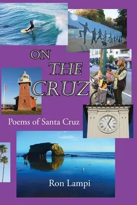 On the Cruz: Poezii din Santa Cruz 1988-2021 - On The Cruz: Poems of Santa Cruz 1988-2021