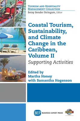 Turismul de coastă, durabilitatea și schimbările climatice în Caraibe, volumul II: activități de sprijin - Coastal Tourism, Sustainability, and Climate Change in the Caribbean, Volume II: Supporting Activities