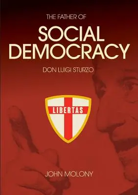 Don Luigi Sturzo: părintele social-democrației - Don Luigi Sturzo: The Father of Social Democracy