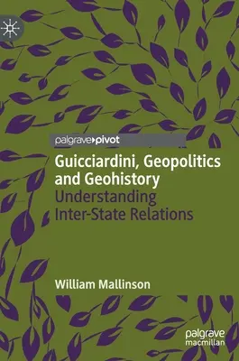 Guicciardini, Geopolitică și geoistorie: Înțelegerea relațiilor inter-statale - Guicciardini, Geopolitics and Geohistory: Understanding Inter-State Relations