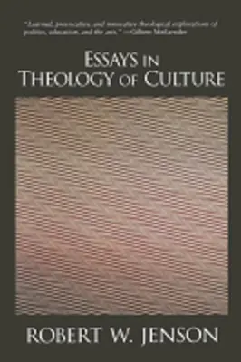 Eseuri în teologia culturii - Essays in Theology of Culture