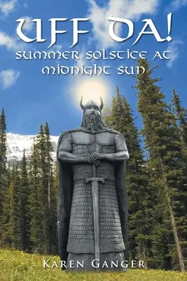 UFF DA! Solstițiul de vară la Midnight Sun - UFF DA! Summer Solstice at Midnight Sun