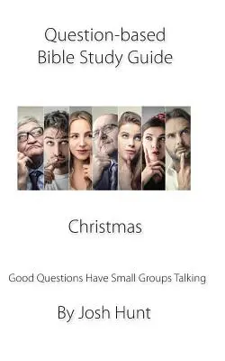 Ghid de studiu biblic bazat pe întrebări -- Crăciunul: Întrebările bune fac grupurile să vorbească - Question-based Bible Study Guide -- Christmas: Good Questions Have Groups Talking