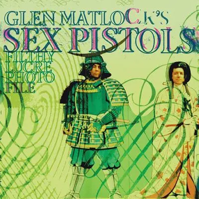 Fișa foto Sex Pistols Filthy Lucre a lui Glen Matlock - Glen Matlock's Sex Pistols Filthy Lucre Photofile