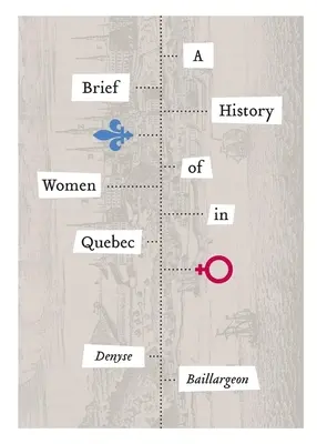 O scurtă istorie a femeilor din Quebec - A Brief History of Women in Quebec