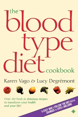 Cartea de bucate a dietei pentru grupa sanguină - The Blood Type Diet Cookbook