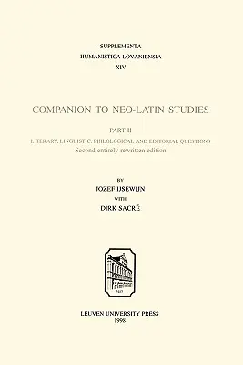 Companion to Neo-Latin Studies: Probleme literare, lingvistice, filologice și editoriale - Companion to Neo-Latin Studies: Literary, Linguistic, Philological and Editorial Questions
