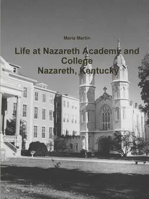 Viața la Academia și Colegiul Nazareth - Nazareth, Kentucky - Life at Nazareth Academy and College - Nazareth, Kentucky