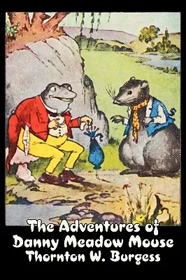 Aventurile lui Danny Meadow Mouse de Thornton Burgess, Ficțiune, Animale, Fantezie și magie - The Adventures of Danny Meadow Mouse by Thornton Burgess, Fiction, Animals, Fantasy & Magic