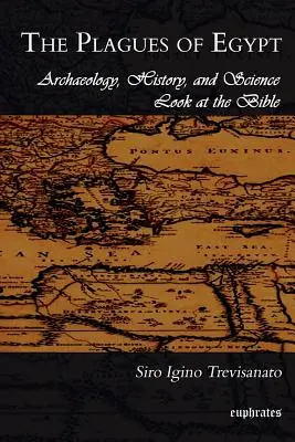 Plăgile din Egipt: Arheologie, istorie și știință Loot at the Bible - The Plagues of Egypt: Archaeology, History and Science Loot at the Bible