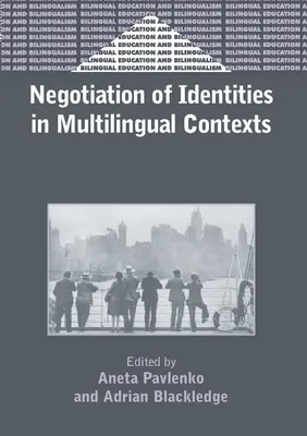 Negocierea identităților în contexte multilingve (Negotiation of Identities in Multilingual Contexts) - Negotiation of Identities in Multilingual Contexts