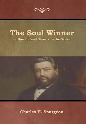 Câștigătorul de suflete sau cum să îi conduci pe păcătoși la Mântuitorul - The Soul Winner or How to Lead Sinners to the Savior