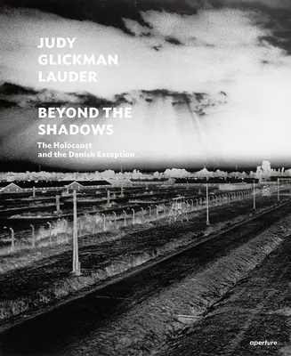 Judy Glickman Lauder: Dincolo de umbră (ediție semnată): Holocaustul și excepția daneză - Judy Glickman Lauder: Beyond the Shadows (Signed Edition): The Holocaust and the Danish Exception