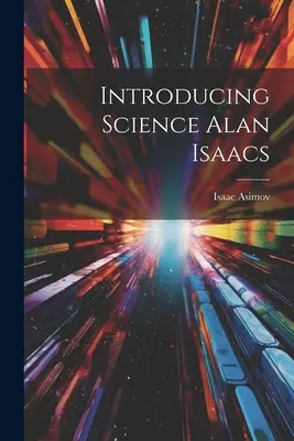 Introducere în știință Alan Isaacs - Introducing Science Alan Isaacs