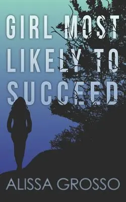 Fata cu cele mai mari șanse de reușită - Girl Most Likely to Succeed
