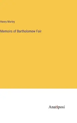 Memoriile lui Bartholomew Fair - Memoirs of Bartholomew Fair