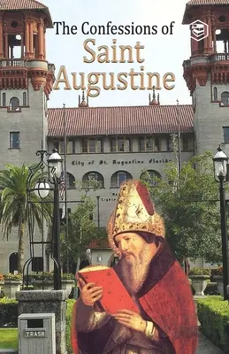 Confesiunile Sfântului Augustin (The Confessions of Saint Augustine) - The Confessions of St. Augustine