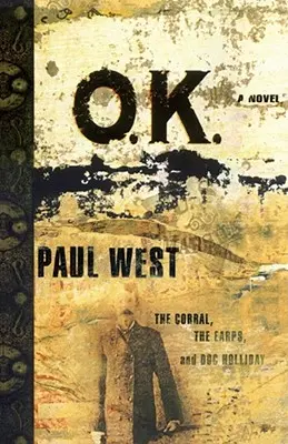 Ok: Corralul, Earp și Doc Holliday - Ok: The Corral, the Earps, and Doc Holliday