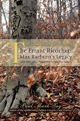 The Errant Ricochet: Moștenirea lui Max Raeburn: Și alte povești de suspans, umor și fantezie - The Errant Ricochet: Max Raeburn's Legacy: And Other Tales of Suspense, Humor, and Fantasy
