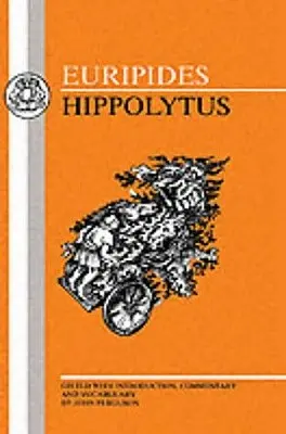 Euripide: Hippolytus - Euripides: Hippolytus