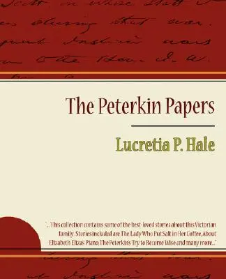 Lucrările lui Peterkin - Lucretia P. Hale - The Peterkin Papers - Lucretia P. Hale