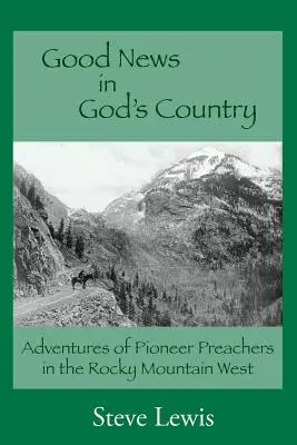 Vești bune în țara lui Dumnezeu - Good News in God's Country