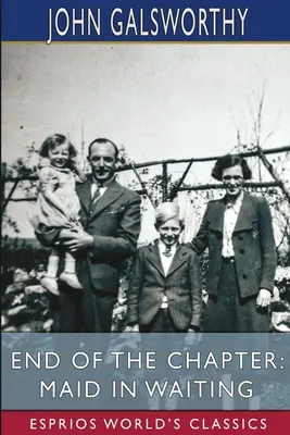 Sfârșit de capitol: Domnișoara în așteptare (Esprios Classics) - End of the Chapter: Maid in Waiting (Esprios Classics)