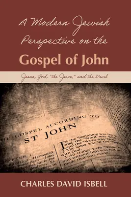 O perspectivă evreiască modernă asupra Evangheliei după Ioan - A Modern Jewish Perspective on the Gospel of John