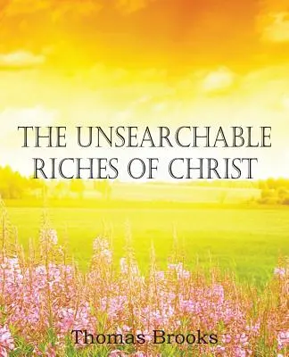 Bogățiile de nepătruns ale lui Hristos - The Unsearchable Riches of Christ