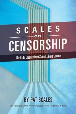 Balanța cenzurii: Lecții de viață reală din School Library Journal - Scales on Censorship: Real Life Lessons from School Library Journal