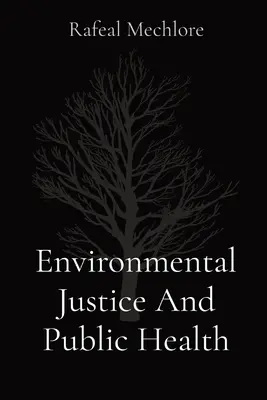 Justiția de mediu și sănătatea publică - Environmental Justice And Public Health