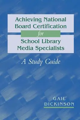 Obținerea certificării National Board pentru specialiștii media din bibliotecile școlare: Un ghid de studiu - Achieving National Board Certification for School Library Media Specialists: A Study Guide