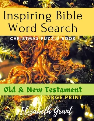Inspirantă carte de puzzle de Crăciun cu căutare de cuvinte biblice: Vechiul și Noul Testament (tipar mare) - Inspiring Bible Word Search Christmas Puzzle Book: Old & New Testament (Large Print)