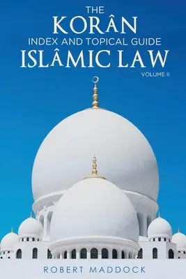THE Korn Index & Topical Guide Islmic law Volumul II - THE Korn Index & Topical Guide Islmic law Volume II