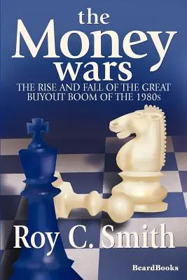 Războiul banilor: Ascensiunea și căderea marelui boom al achizițiilor din anii 1980 - The Money Wars: The Rise & Fall of the Great Buyout Boom of the 1980s