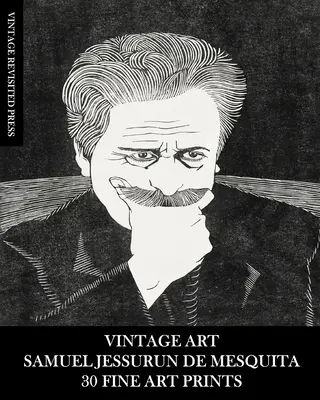 Artă de epocă: Samuel Jessurun de Mesquita: 20 de printuri de artă plastică: Efemeride pentru înrămare și decorațiuni interioare - Vintage Art: Samuel Jessurun de Mesquita: 20 Fine Art Prints: Ephemera for Framing and Home Decor
