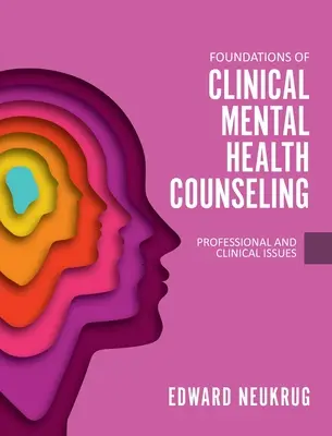 Fundamente ale consilierii clinice în domeniul sănătății mintale: Probleme profesionale și clinice - Foundations of Clinical Mental Health Counseling: Professional and Clinical Issues