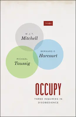 Occupy: Trei anchete despre nesupunere (Three Inquiries in Disobedience) - Occupy: Three Inquiries in Disobedience
