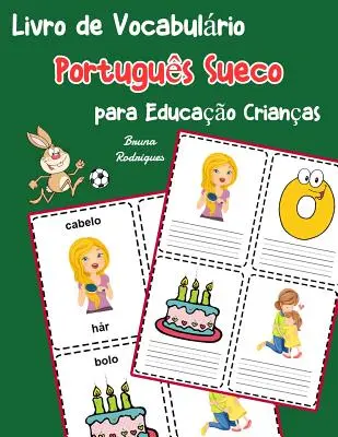 Swedish Portuguese Vocabulary Book for Kids: Carte pentru copii pentru a învăța 200 de cuvinte de bază în portugheză suedeză - Livro de Vocabulrio Portugus Sueco para Educao Crianas: Livro infantil para aprender 200 Portugus Sueco palavras bsicas