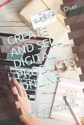 Creați și vindeți produse digitale online: Cel mai bun ghid pentru crearea și vânzarea de produse digitale online - Create and Sell Digital Products Online: Best Guide For Creating And Selling Digital Products Online