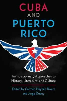 Cuba și Puerto Rico: Abordări transdisciplinare ale istoriei, literaturii și culturii - Cuba and Puerto Rico: Transdisciplinary Approaches to History, Literature, and Culture