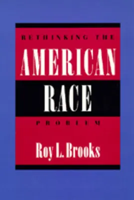 Regândirea problemei rasiale americane - Rethinking the American Race Problem